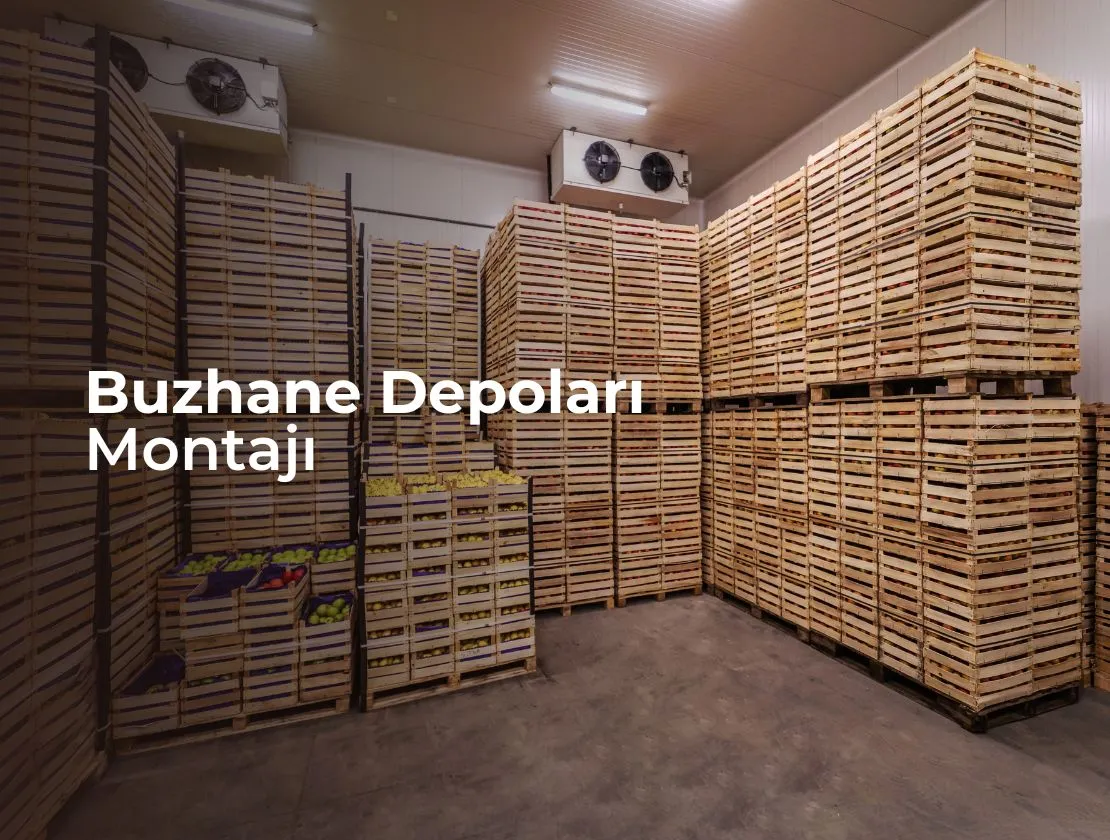 Buzhane Depoları Montajı