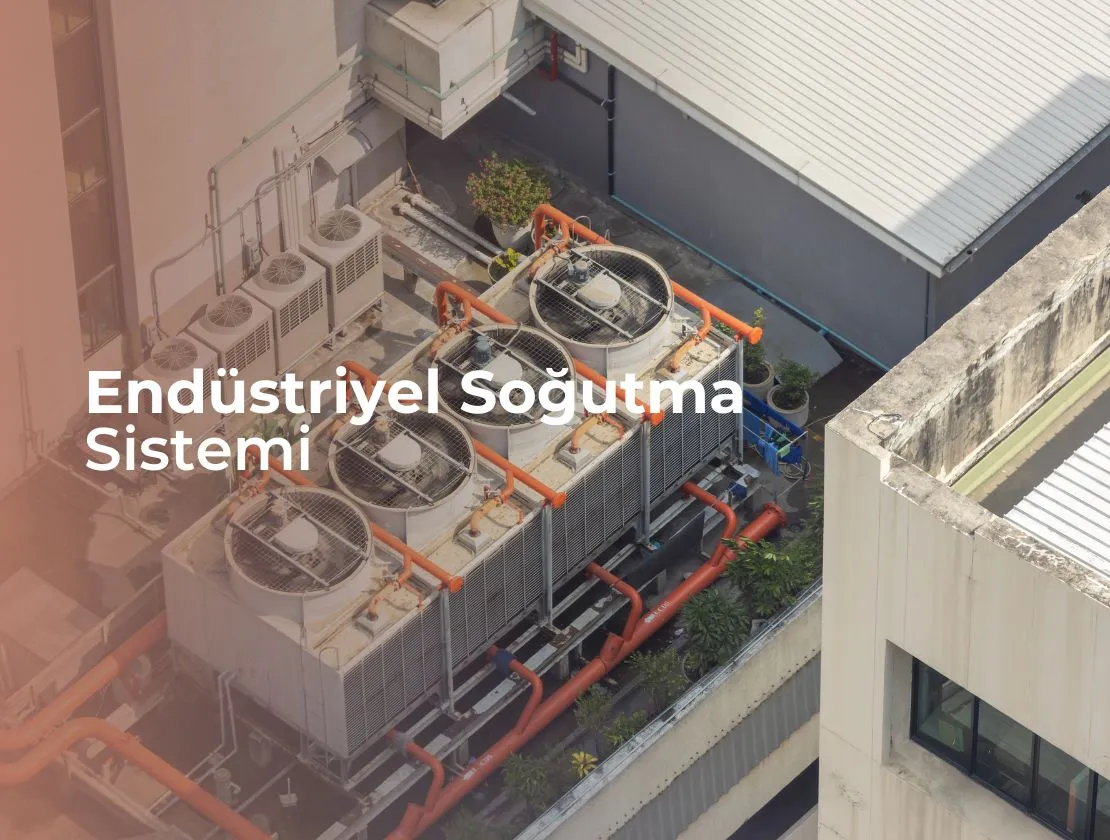 Endüstriyel Soğutma Sistemi