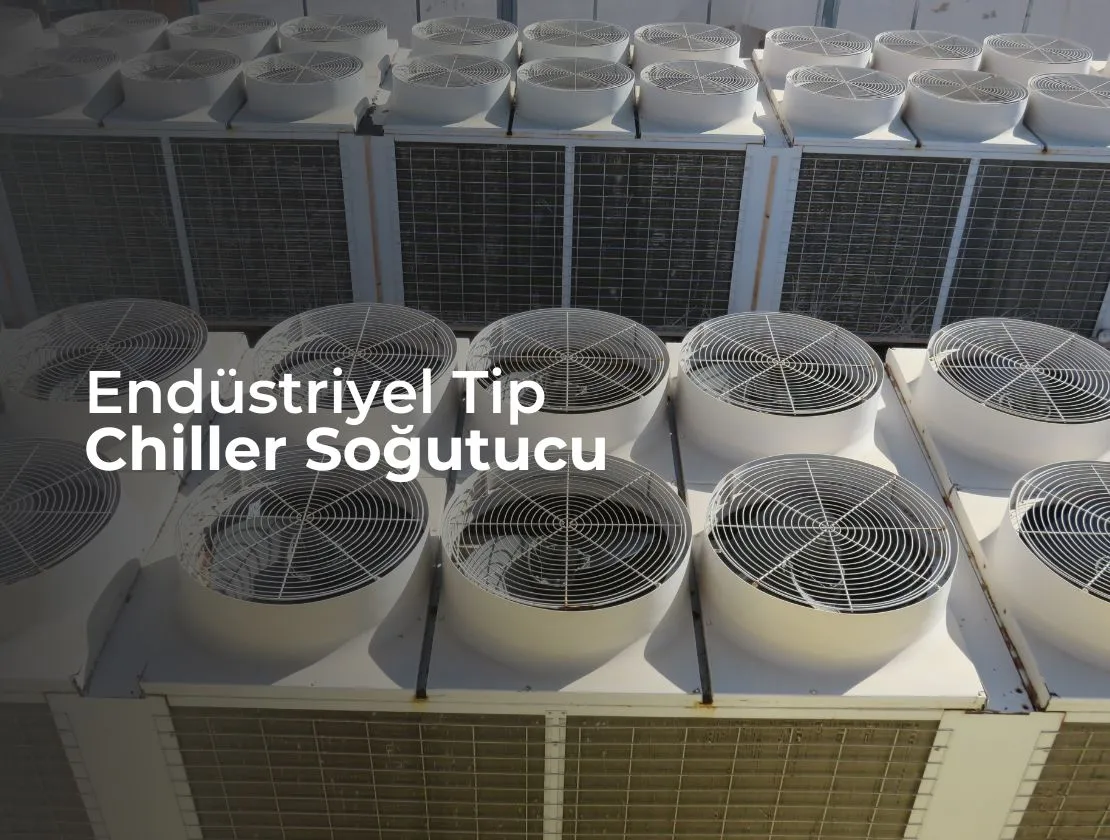 Endüstriyel Tip Chiller Soğutucu