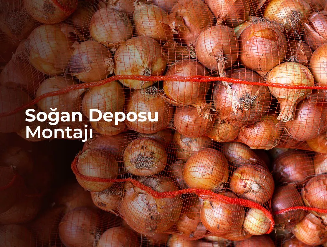 Soğan Deposu Montajı