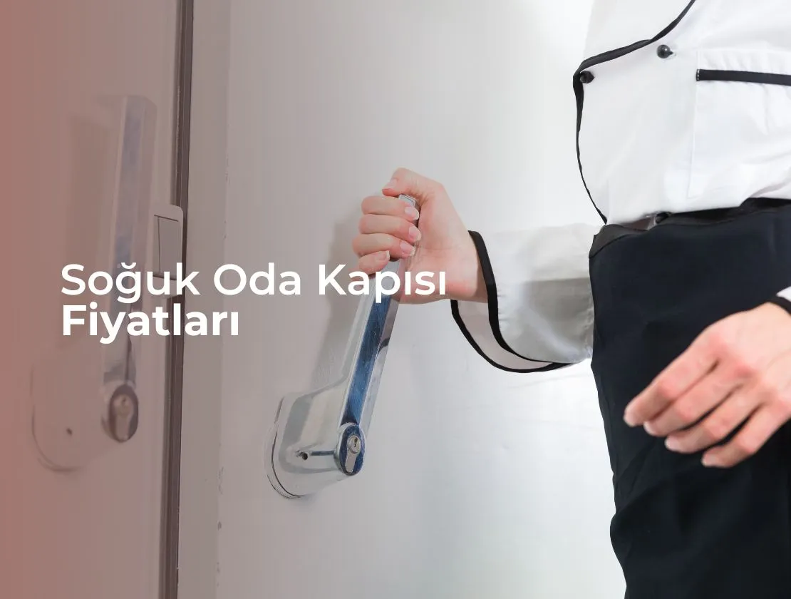 Soğuk Oda Kapısı Fiyatları