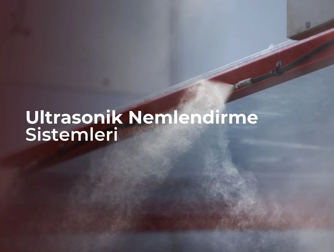Ultrasonik Nemlendirme Sistemleri